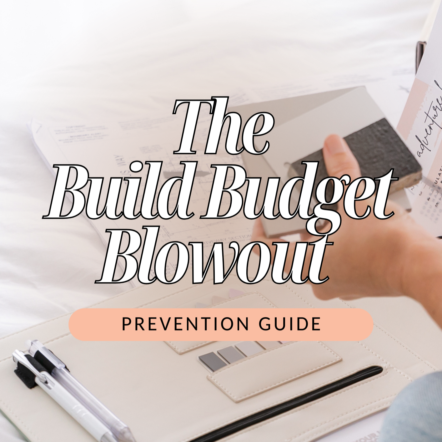 The Build Budget Blowout Prevention Guide